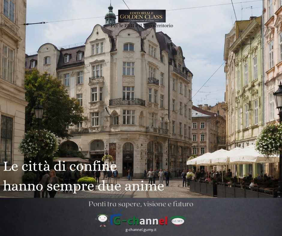 Le città di confine hanno sempre due anime